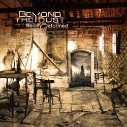 Beyond The Dust : Reality Deformed